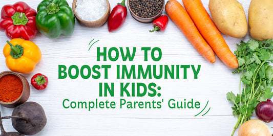 How to Boost Immunity in Kids: Complete Parents' Guide