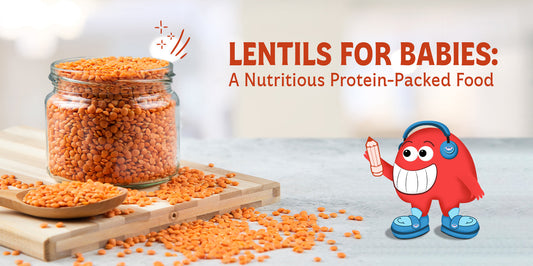 Lentils for Babies: A Nutritious Protein-Packed Food