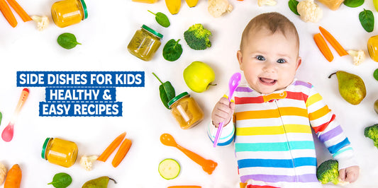 Side Dishes for Kids: Healthy and Easy Recipes