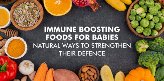 Immune Boosting Foods for Babies: Natural Ways to Strengthen Their Defence