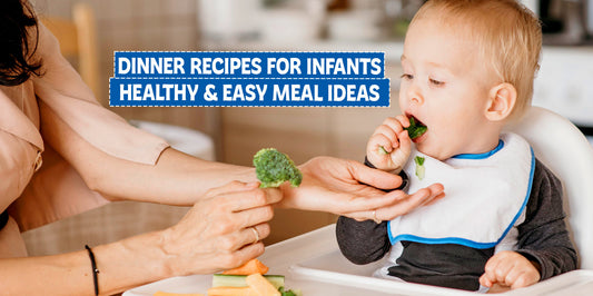 Dinner Recipes for Infants: Healthy and Easy Meal Ideas