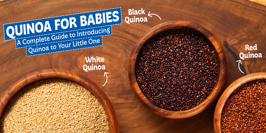 Quinoa for Babies: A Complete Guide to Introducing Quinoa to Your Little One
