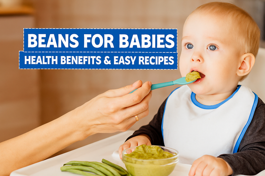 Beans for Babies: Benefits, When Can Babies Eat Beans & Safety Tips