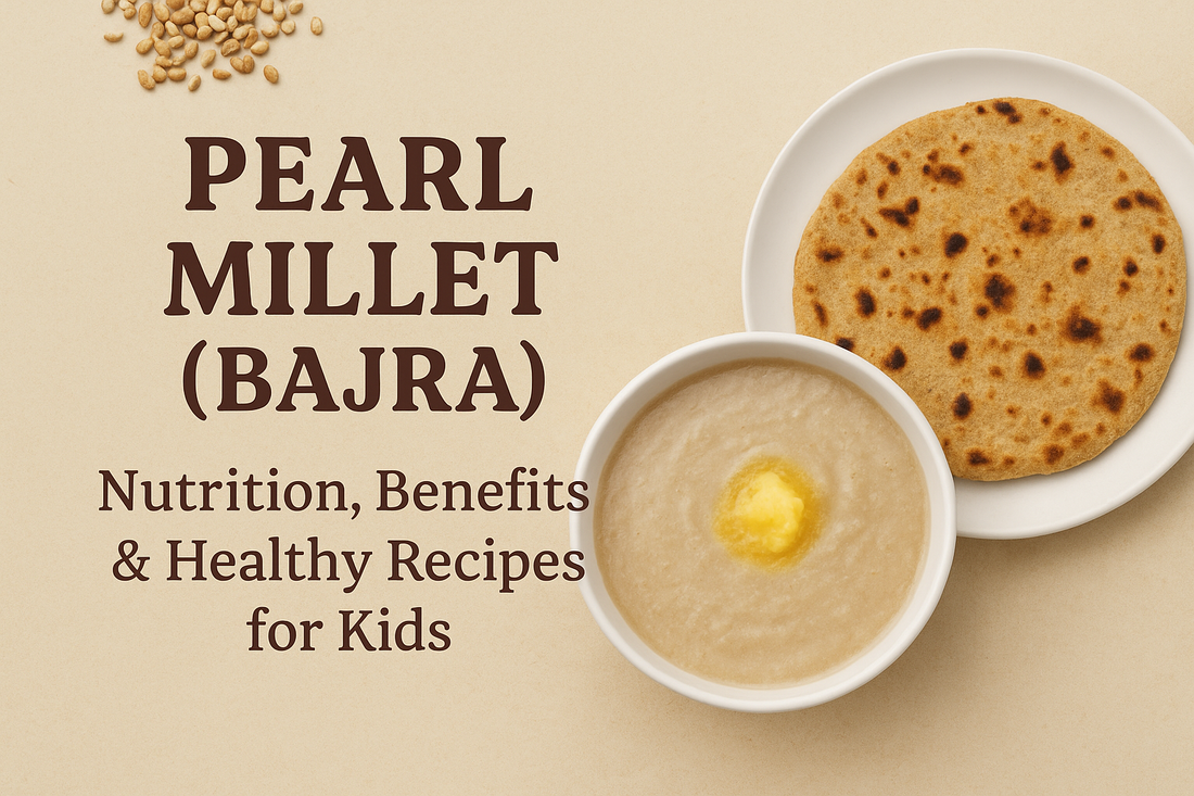 Pearl Millet: Nutrition, Benefits, Recipes & How to Add It to Your Child’s Diet