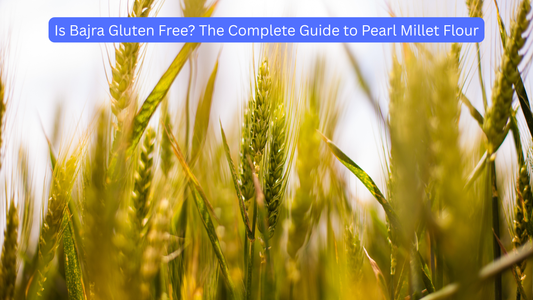 Is Bajra Gluten Free? The Complete Guide to Pearl Millet Flour