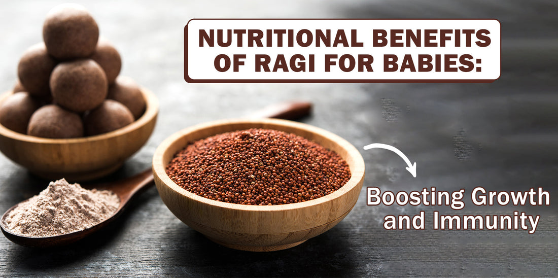Nutritional Benefits of Ragi for Babies Boost Growth & Immunity