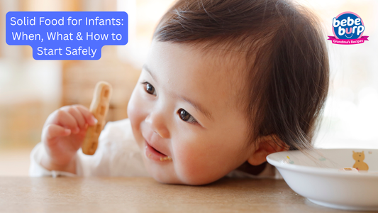 Solid Food for Infants: When, What & How to Start Safely