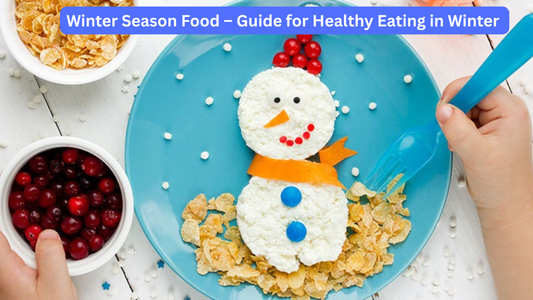 Winter Season Food – Complete Guide for Healthy Eating in Winter 