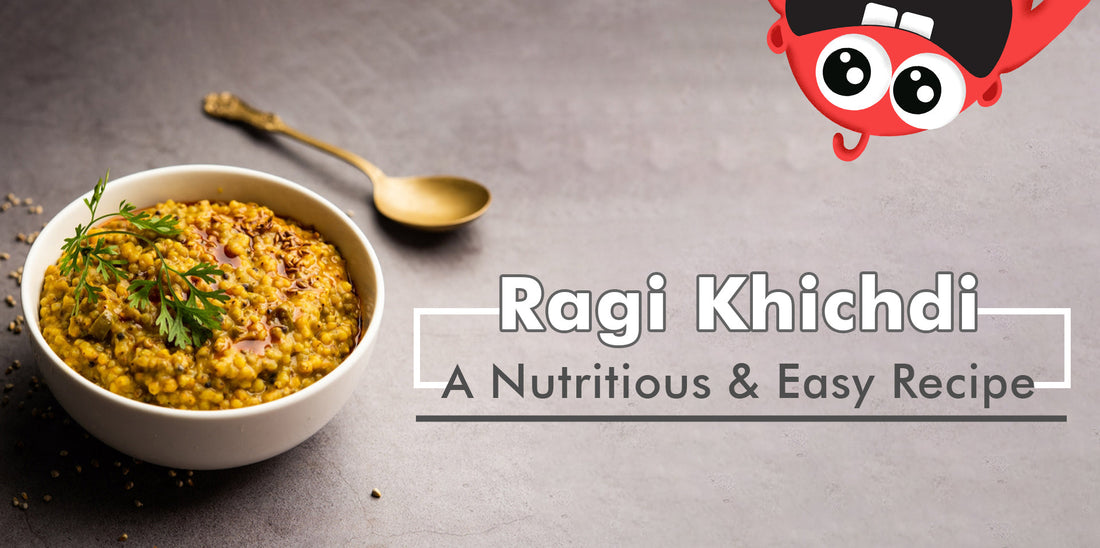 Ragi Khichdi for Babies: A Nutritious & Easy Recipe