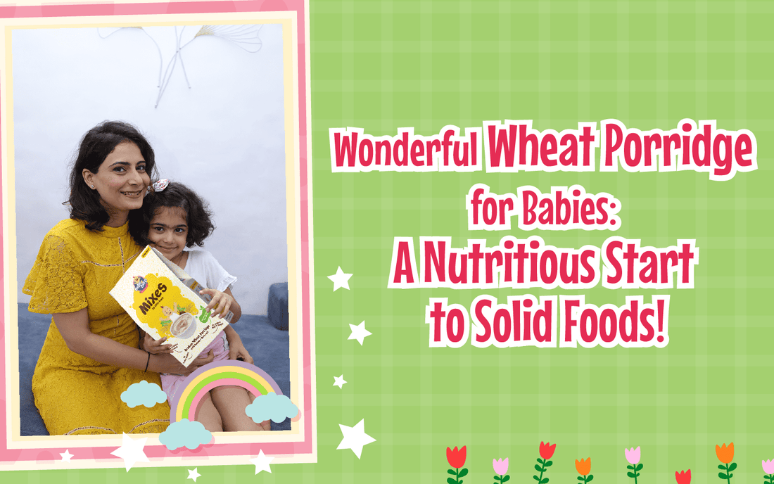 Wonderful Wheat Porridge for Babies: A Nutritious Start to Solid Foods
