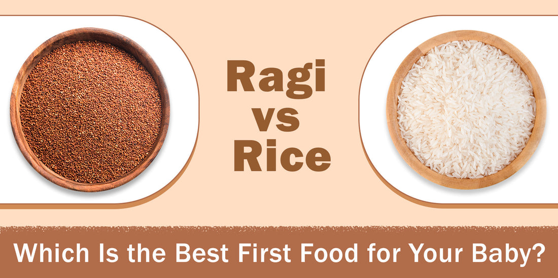 Ragi vs Rice: Which Is the Best First Food for Your Baby?